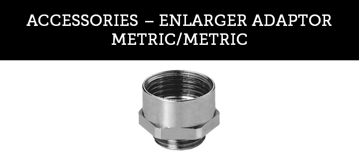 ENLARGER ADAPTOR METRIC/METRIC