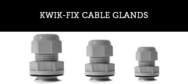 KWIK-FIX CABLE GLANDS